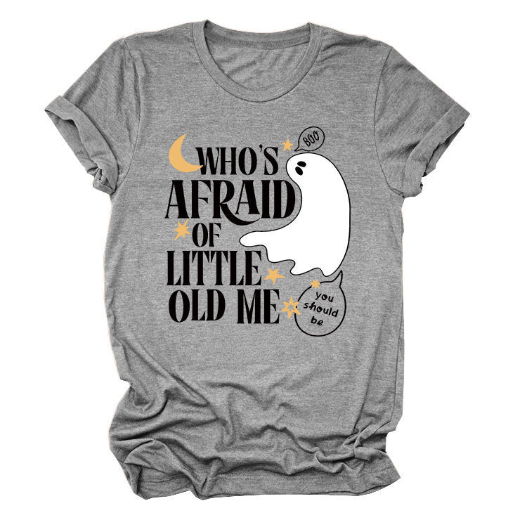 Who's Afraid Of Little Old Me T-Shirt