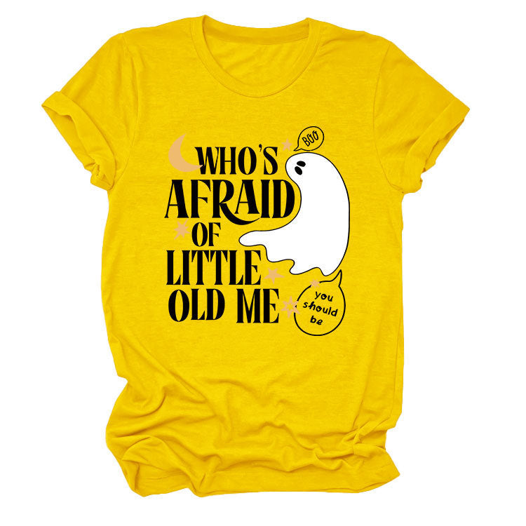 Who's Afraid Of Little Old Me T-Shirt