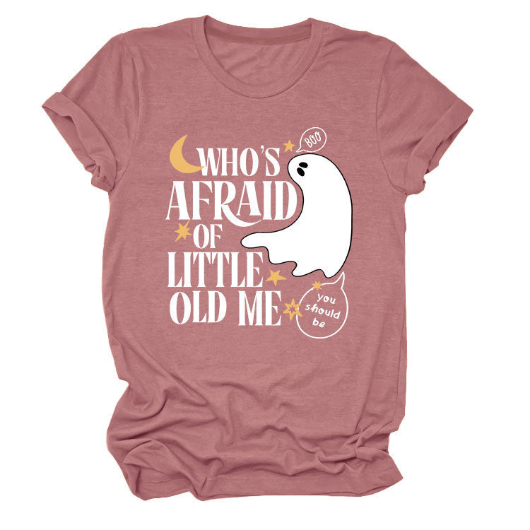 Who's Afraid Of Little Old Me T-Shirt
