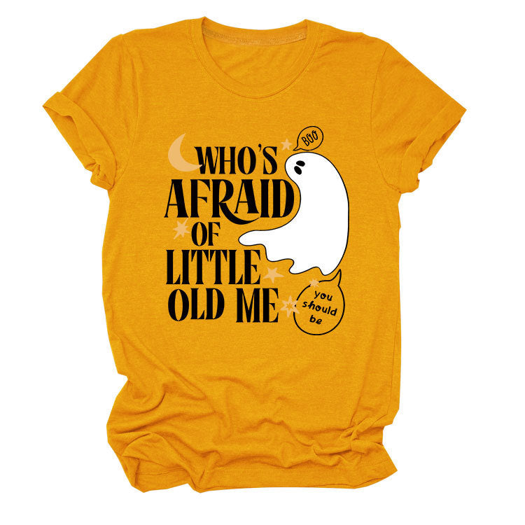 Who's Afraid Of Little Old Me T-Shirt