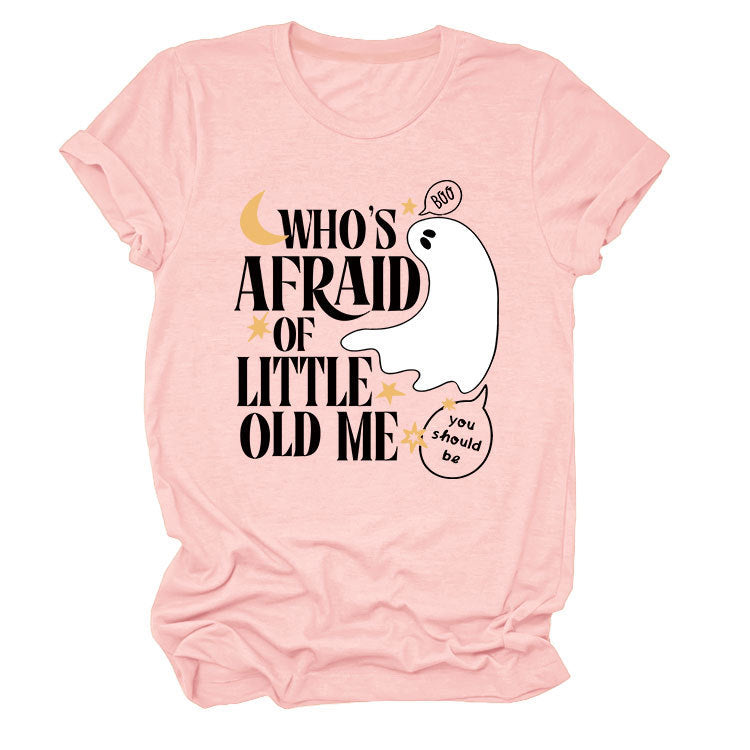 Who's Afraid Of Little Old Me T-Shirt