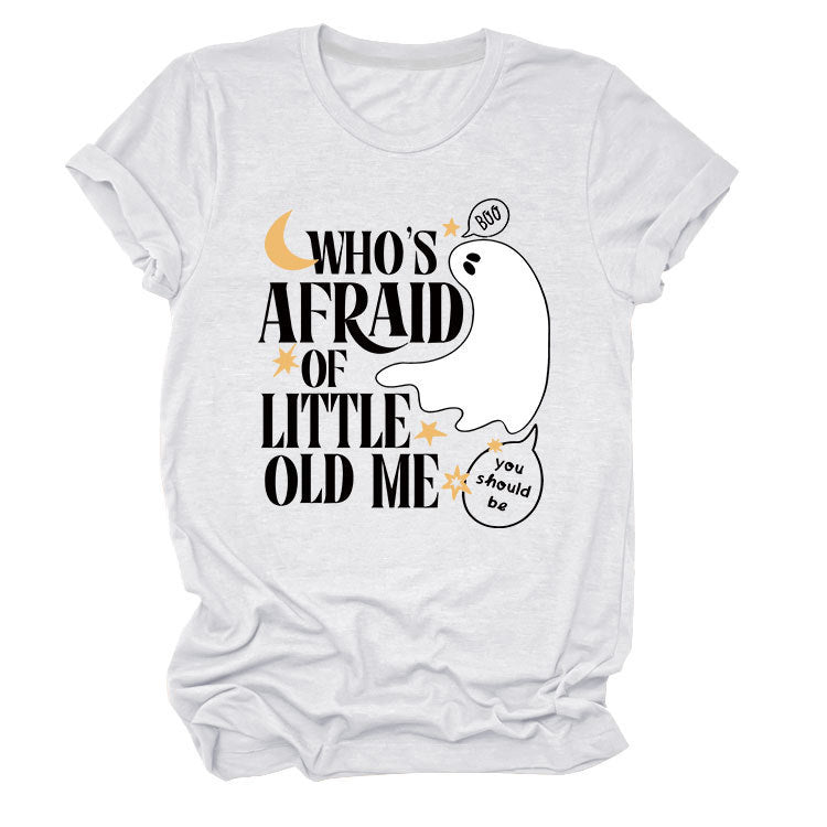 Who's Afraid Of Little Old Me T-Shirt