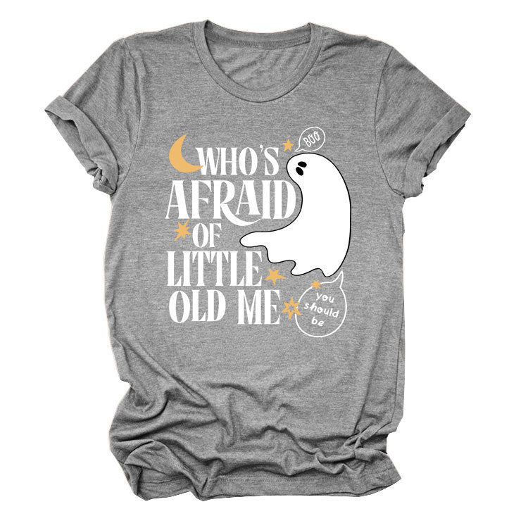 Who's Afraid Of Little Old Me T-Shirt