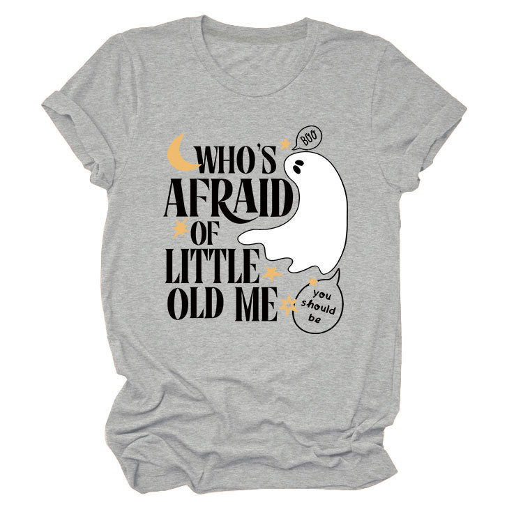 Who's Afraid Of Little Old Me T-Shirt